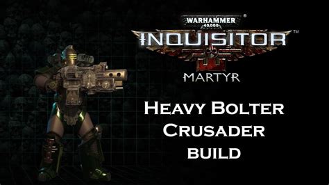 Warhammer 40k Inquisitor Martyr Heavy Bolter Crusader Build Season 5