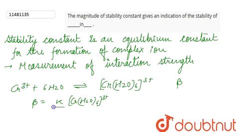 The Magnitude Of Stability Constant Gives An Indication Of The