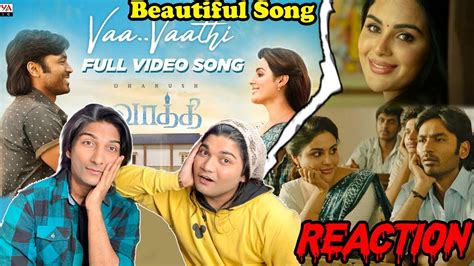 Vaa Vaathi Full Video Song Reaction Vaathi Movie Dhanush Samyuktha