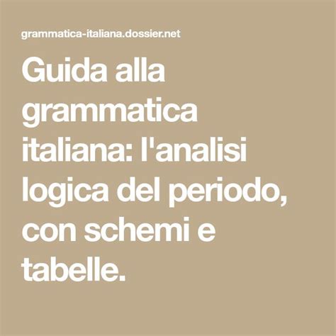 Guida Alla Grammatica Italiana Lanalisi Logica Del Periodo Con Schemi E Tabelle Grammatica