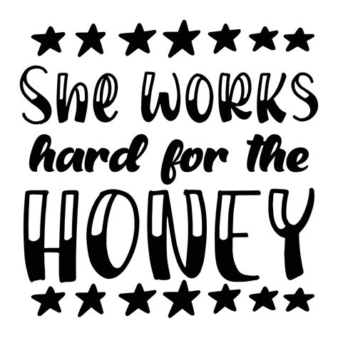 She Works Hard For The Honey 17734310 Vector Art At Vecteezy