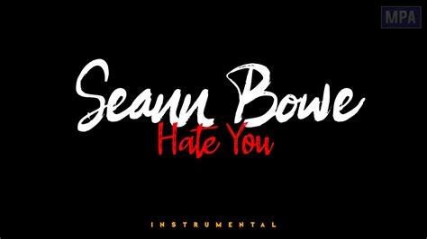 Seann Bowe Hate You Instrumental Youtube