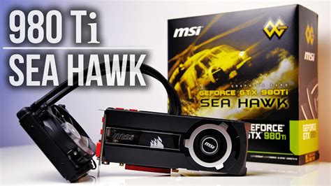 Msi Gtx 980 Ti Sea Hawk Review Cpu Cooler On A Gpu Youtube