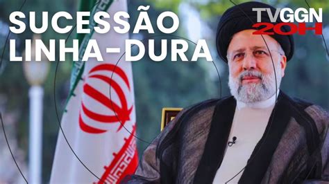 Quem Assume Presid Ncia Do Ir Ap S M Rte De Ebrahim Raisi Tv Ggn H