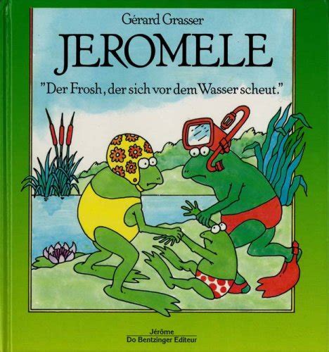 Jerome La Grenouille Qui N Aimait Pas L Eau Dition Allemande De