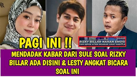 MENDADAK KABAR DARI SULE SOAL RIZKY BILLAR ADA DISINI LESTY ANGKAT