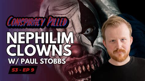 The Nephilim Looked Like Clowns w/ Paul Stobbs - CONSPIRACY PILLED (S3-Ep9)