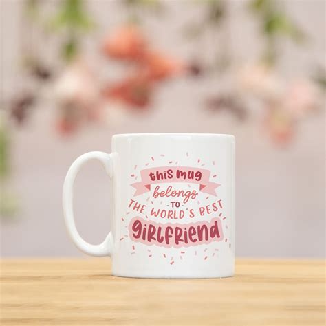 Worlds Best Girlfriend Mug Girlfriend T T For Her Anniversary