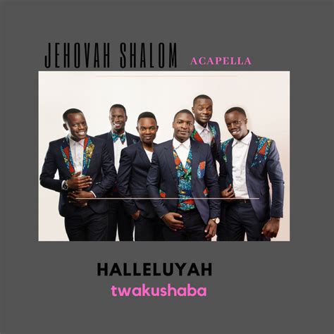 Halleluyah Twakushaba Ep By Jehovah Shalom Acapella Spotify