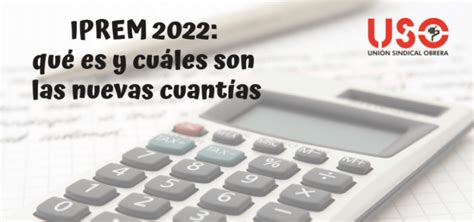 Así queda el IPREM para 2022 cuantías y ámbitos de aplicación FeUSO