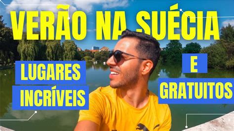 VERÃO NA SUÉCIA LUGARES INCRÍVEIS E GRATUITOS PARA VISITAR NO SUL DA