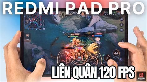 Test game Liên quân Max Setting 120 FPS trên Xiaomi Redmi Pad Pro Bi