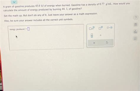 Solved A Gram Of Gasoline Produces Kj Of Energy When Chegg