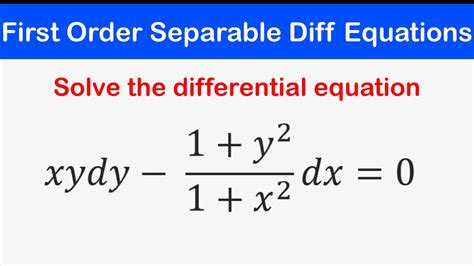 First Order Separable Differential Equations Methods Of