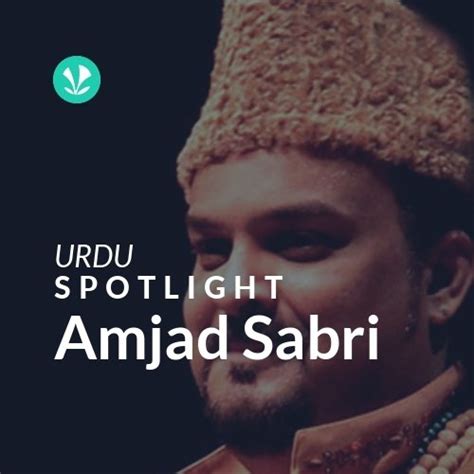 Amjad Sabri - Spotlight - Latest Urdu Songs Online - JioSaavn