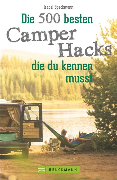 Camper Hacks Geniale Tipps Und Tricks F R Den Urlaub Mit Dem