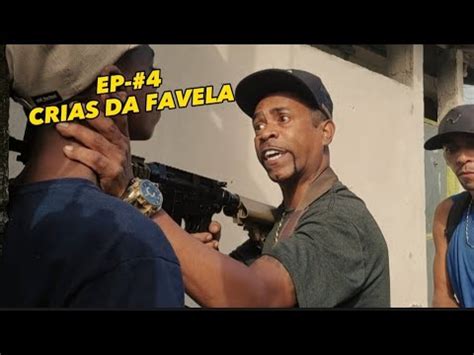 Webserie Crias Da Favela Ep Youtube