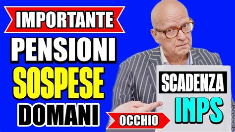 PENSIONI ATTENZIONE BLOCCO IMMEDIATO SCADENZA INPS DOMANI MODELLO