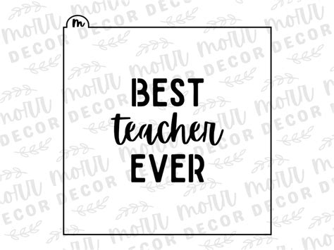 Best Teacher Ever Cookie Stencil Back To School Cookie Stencil Teacher