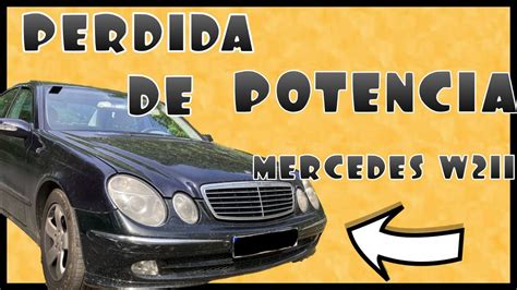 Perdida De Potencia Y La Recupera Al Arrancar Mercedes W Youtube