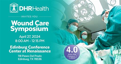 Wound Care Symposium Dhr Health Edinburg Hospital And Er Serving