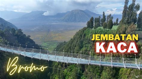 Drone Jembatan Kaca Bromo Jembatan Kaca Pertama Di Indonesia Youtube