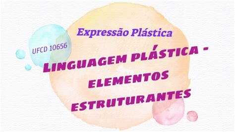 Linguagem plástica elementos estruturantes