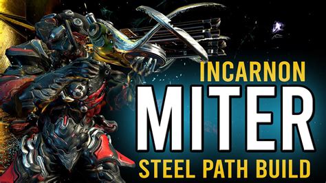 Incarnon Miter Steel Path Build Captain Disc Warframe Youtube