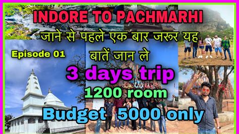 Indore To Panchmarhi Tour Guide IBudget Only Rs 5000 Trip Plan