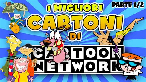 I Migliori Cartoni Di Cartoon Network Parte Youtube