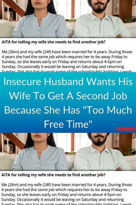 Insecure Husband Wants His Wife To Get A Second Job Because She Has Too