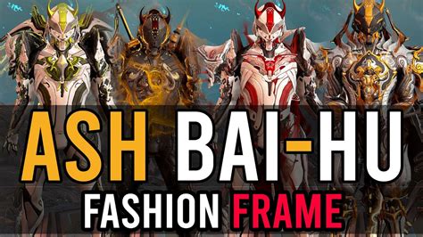 Warframe Ash Fashion Frame V Ash Bai Hu Skin Edition Youtube