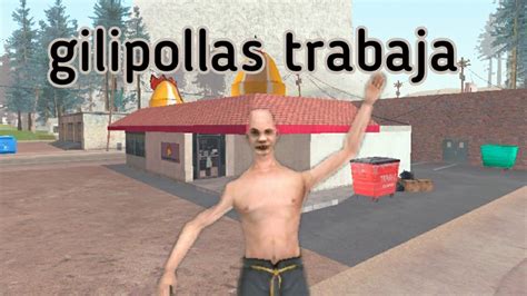 El tío gilipollas trabaja gta san andreas parodia loquendo YouTube