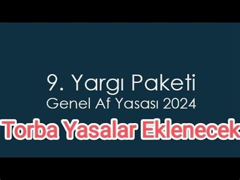 Yarg Paketi Neden Uzad Adli Mahkumlara Af Var M Youtube