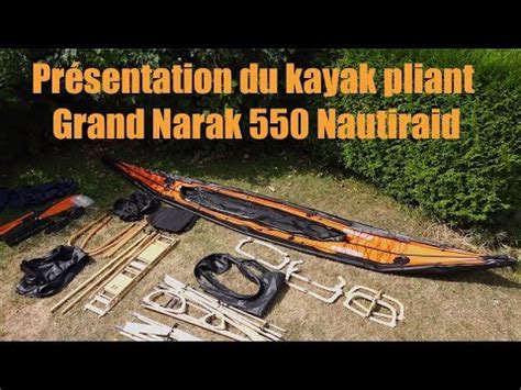 Presentation Du Kayak Pliant Nautiraid Grand Narak Youtube