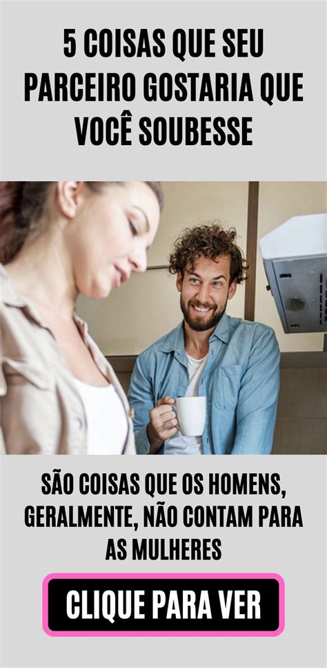 Coisas Que Seu Parceiro Gostaria Que Voc Soubesse