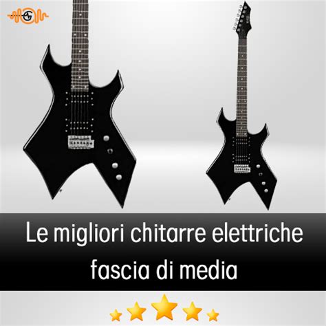 Le Migliori Chitarre Elettriche Di Fascia Media TOP 3