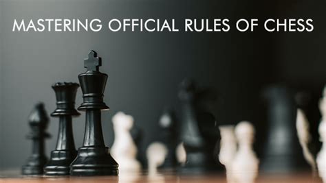 Complete List of the Official Rules of Chess