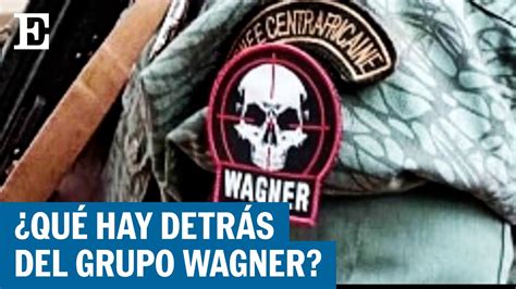 Grupo Wagner El Ejército En La Sombra De Rusia El PaÍs Youtube