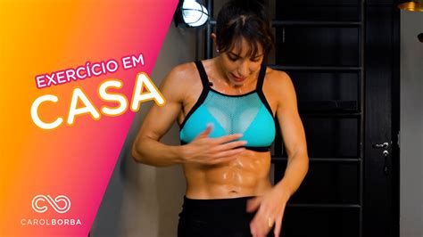 Aquele Treino Curtinho Para Queimar Calorias Do Corpo Todo Carol Borba Youtube