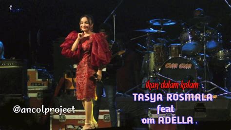 TASYA ROSMALA Feat Om Adella Ikan Dalam Kolam Live At Ancol YouTube