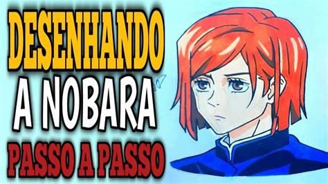 COMO DESENHAR A NOBARA PASSO A PASSO YouTube