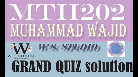 Mth202 Grand Quiz Solution Mth 202 Grand Quiz YouTube