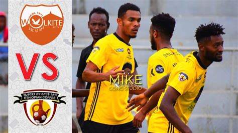 Wolkite Ketema Vs Ethiopia Coffee Extended Highlights BETKING