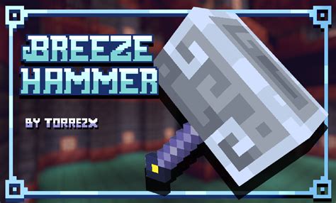 Torrezx-Breeze hammer - Minecraft Resource Pack