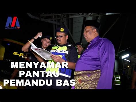 Menyamar Pantau Pemandu Bas Melaka Tv