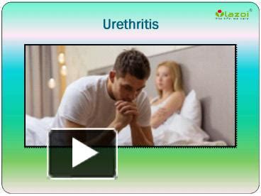 Ppt Urethritis Symptoms Causes And Treatment Powerpoint