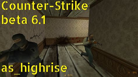 Counter Strike Beta 6 1 As Highrise Online Gameplay March 2023 YouTube