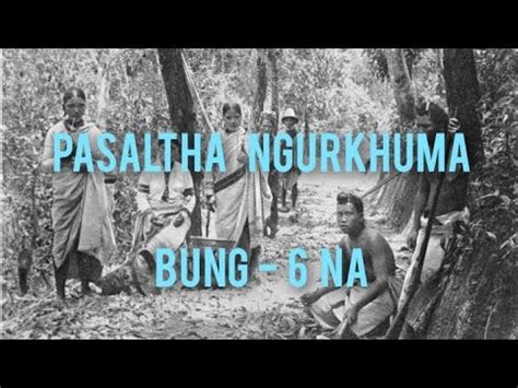 Pasaltha Ngurkhuma Bung Na Youtube