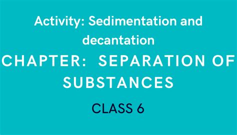 Sedimentation and decantation in Separation of Substances - Class 6 ...